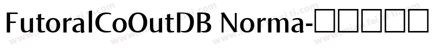 FutoralCoOutDB Norma字体转换